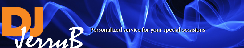 DJ Jerry B Personalized service for your special occasions