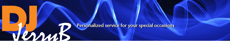 DJ Jerry B Personalized service for your special occasions